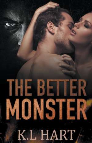 The Better Monster de K. L Hart