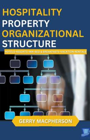 Hospitality Property Organizational Structure de Gerry MacPherson