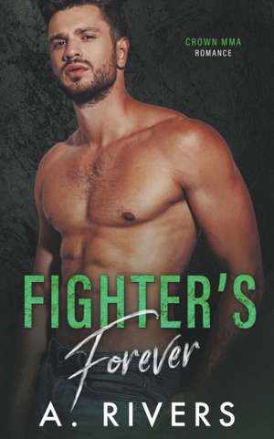 Fighter's Forever de A. Rivers