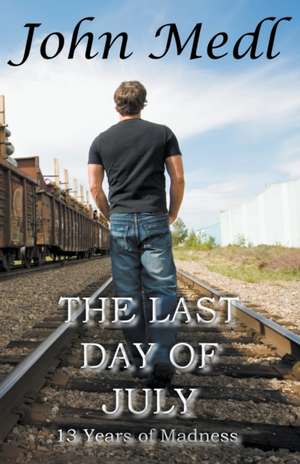 The Last Day of July de John Medl