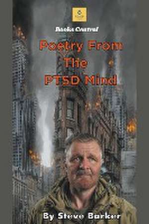 Poetry From The PTSD Mind de Stephen Barker