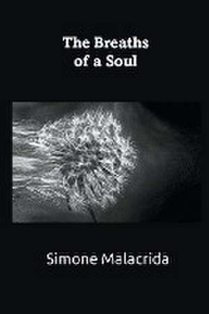 The Breaths of a Soul de Simone Malacrida