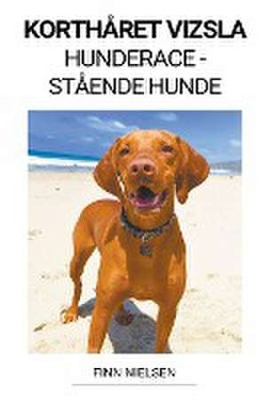 Korthåret Vizsla (Hunderace - Stående Hunde) de Finn Nielsen