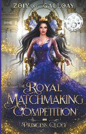 The Royal Matchmaking Competition de Zoiy G. Galloay