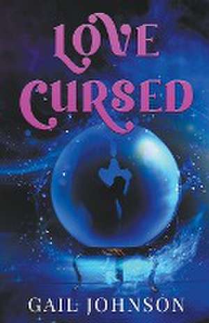 Love Cursed de Gail Johnson