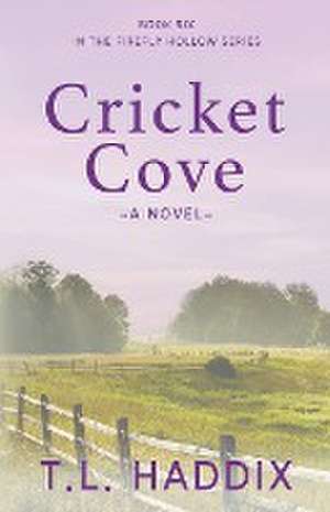 Cricket Cove de T. L. Haddix