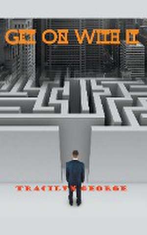 George, T: Get On With It