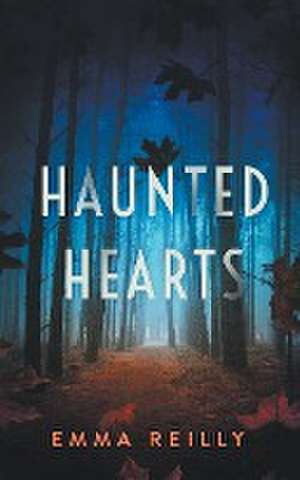 Haunted Hearts de Emma Reilly