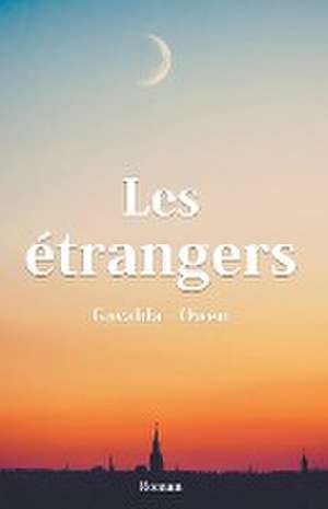 Les étrangers de Gavalda