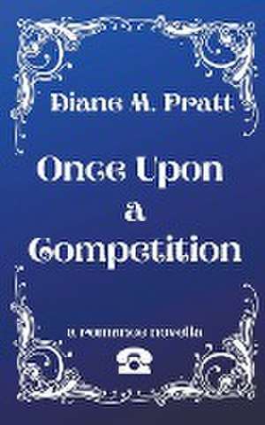 Once Upon a Competition de Diane M. Pratt