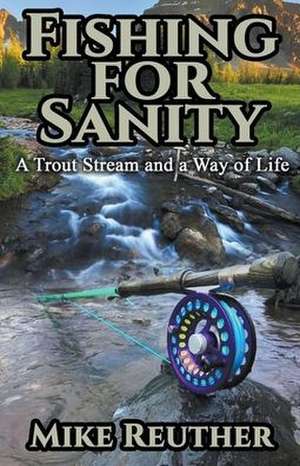 Fishing for Sanity de Mike Reuther