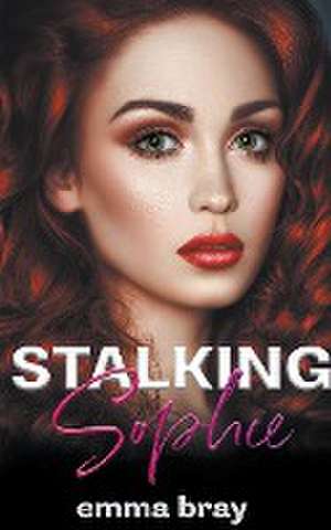 Stalking Sophie de Emma Bray