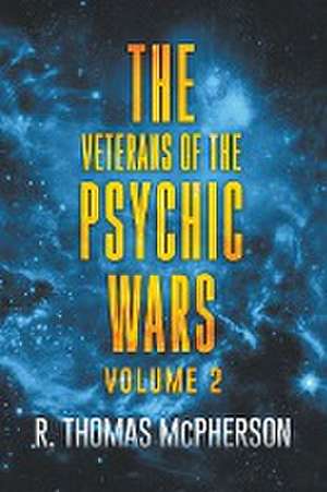 The Veterans of the Psychic Wars Volume 2 de R Thomas McPherson