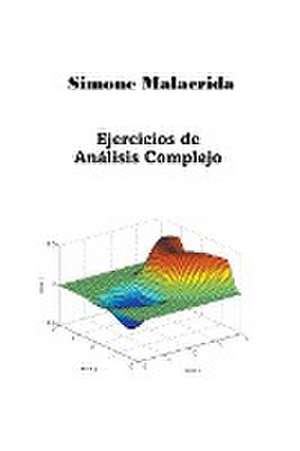 Ejercicios de Análisis Complejo de Simone Malacrida