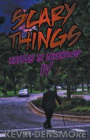 Scary Things Happen in Lakewood 4 de Kevin Densmore