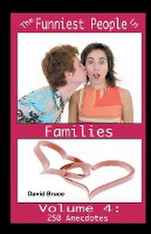 The Funniest People in Families, Volume 4 de David Bruce