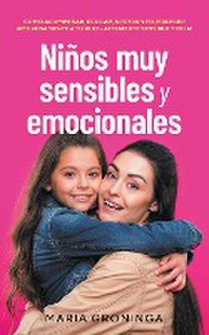 Niños muy sensibles y emocionales de Maria Groninga