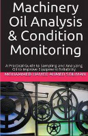 Machinery Oil Analysis & Condition Monitoring de Mohammed Hamed Ahmed Soliman