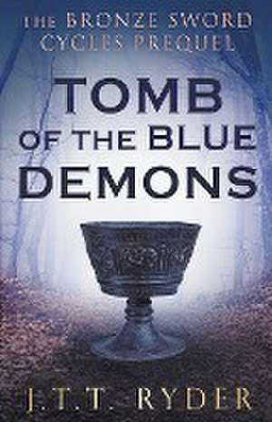 Tomb of the Blue Demons de Jtt Ryder