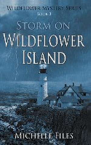 Storm on Wildflower Island de Michelle Files