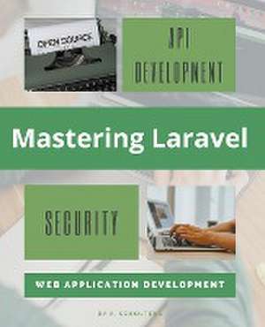 Mastering Laravel de A. Scholtens