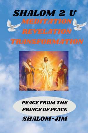 Meditation Revelation Transformation de Shalom Jim