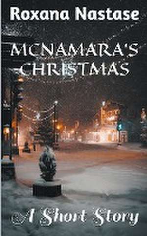 McNamara's Christmas de Roxana Nastase