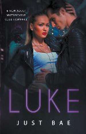 Luke: A College Motorcycle Club Romance de Just Bae