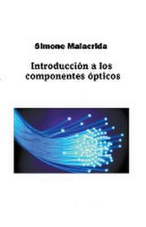 Introducción a los componentes ópticos de Simone Malacrida