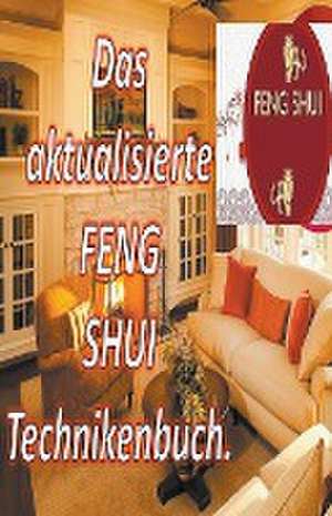 Pinto, E: Aktualisierte Feng Shui Technikenbuch