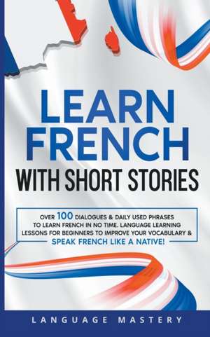 Learn French with Short Stories de Language Mastery