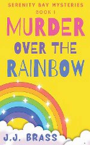 Murder Over the Rainbow de J. J. Brass