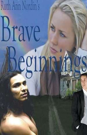 Brave Beginnings de Ruth Ann Nordin