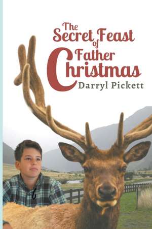 The Secret Feast of Father Christmas de Darryl Pickett