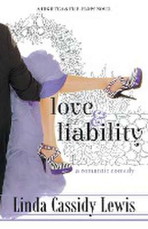 Love & Liability de Linda Cassidy Lewis