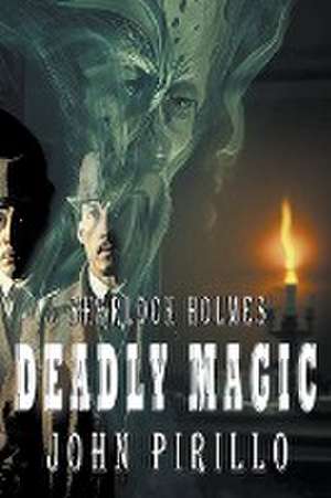 Sherlock Holmes, Deadly Magic de John Pirillo