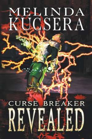 Curse Breaker Revealed de Melinda Kucsera