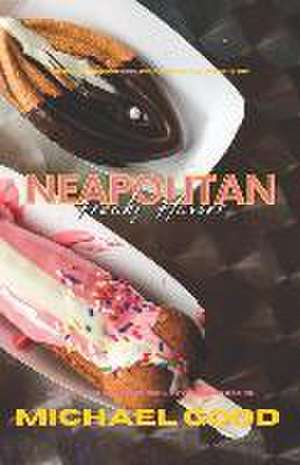 Neapolitan: Freaky Flavors de Mrgoodgoeshard