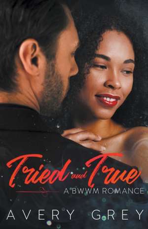 Tried and True de Avery Grey