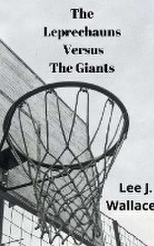 The Leprechauns Versus The Giants de Lee Wallace