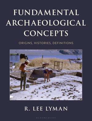 Fundamental Archaeological Concepts de R. Lee Lyman
