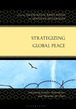 Strategizing Global Peace: Integrating Gender, Nonviolence, and Museums for Peace de Senthan Selvarajah