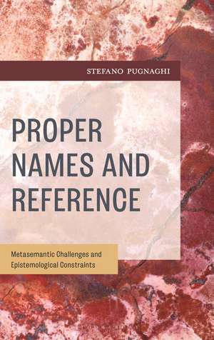 Proper Names and Reference: Metasemantic Challenges and Epistemological Constraints de Dr. Stefano Pugnaghi