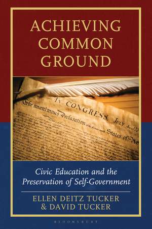 Achieving Common Ground: Civic Education and the Preservation of Self-Government de Ellen Deitz Tucker