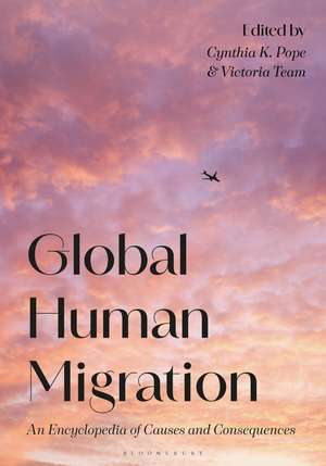 Global Human Migration: An Encyclopedia of Causes and Consequences de Dr. Cynthia K. Pope