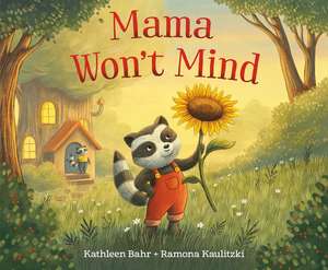 Mama Won't Mind de Kathleen Bahr