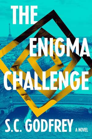 The Enigma Challenge: A Novel de S. C. Godfrey