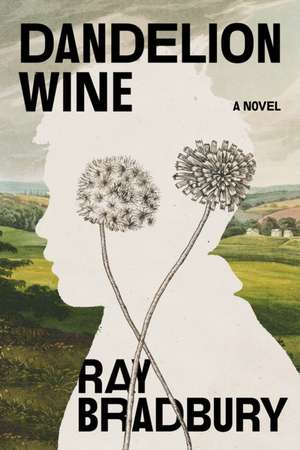 Dandelion Wine de Ray Bradbury