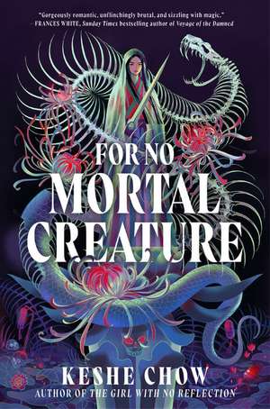 For No Mortal Creature de Keshe Chow