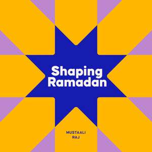 Shaping Ramadan de Mustaali Raj